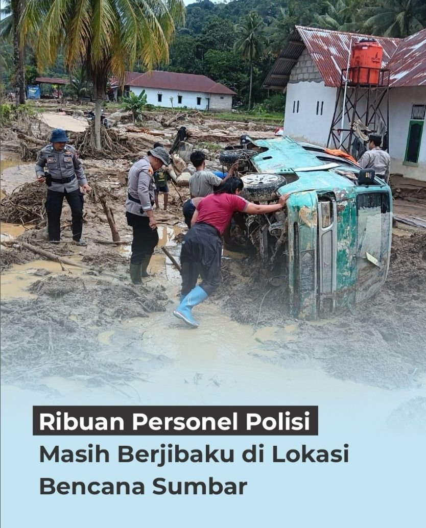 Ribuan Personil Polri Masih Berjibaku Di Lokasi Bencana Sumbar